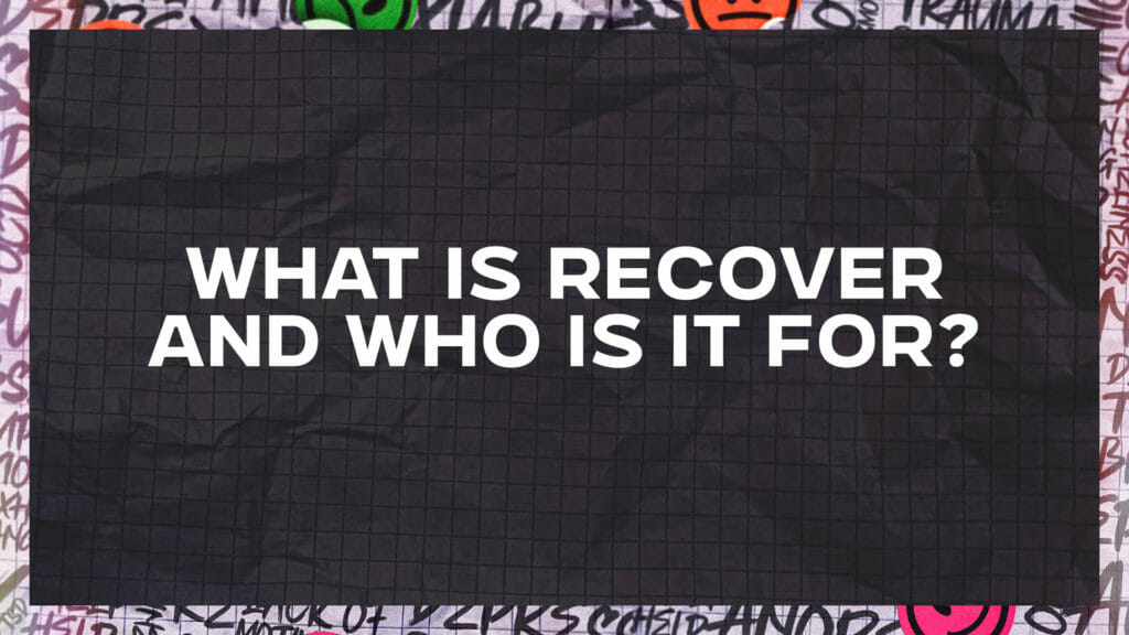 what-is-recover-and-who-is-it-for